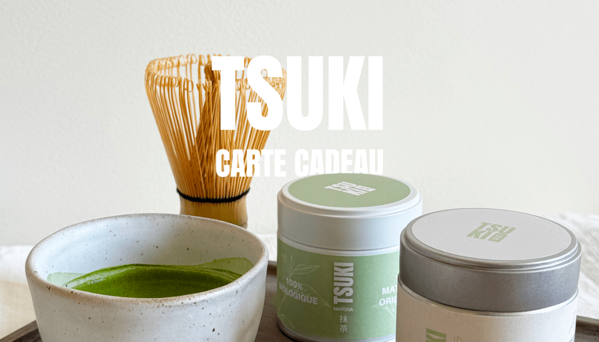 Carte Cadeau TSUKI - Tsuki Matcha